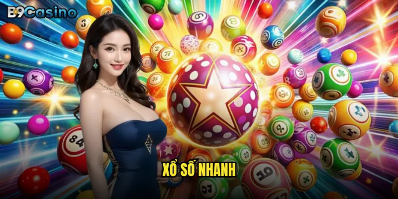 Xổ số nhanh tại B9casino có đáng để thử vận may? 6 xổ số nhanh